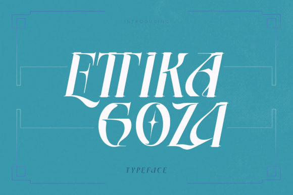 Ettika Goza: How a Unique Display Font Can Elevate Your Small Business Brand