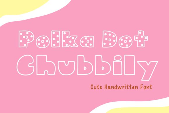Polka Dot Chubbily: A Playful Display Font for Kid-Friendly Campaigns